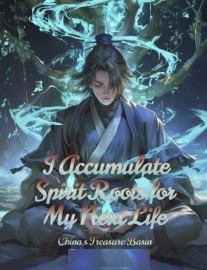 Read I Accumulate Spirit Roots for My Next Life Online