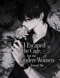 Read I Escaped the Cage, but the Yandere Women Found Me Online