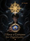 I Have a Compass for Opportunity