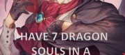 I Have Seven Dragon Souls In a cultivation world