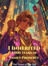 I Inherited 5,000 Years of Family Property