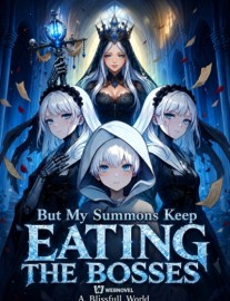 Read I Just Wanted Friends, But My Summons Keep Eating the Bosses (ND) Online