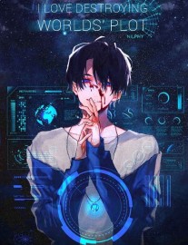 Read I Love Destroying Worlds' Plot [BL] Online