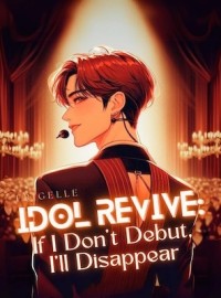 Idol Revive: If I Don't Debut, I'll Disappear