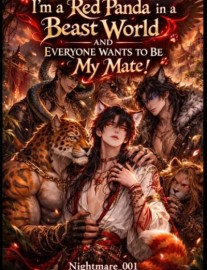 Read I'm A Red Panda In A Beast World And Everyone Wants To Be My Mate!{BL} Online