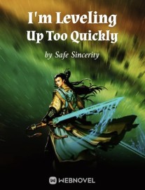 Read I'm Leveling Up Too Quickly Online