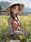 I’m the Farmgirl You Can’t Mess With