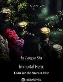 Read Immortal Hero: I Can See the Success Rate Online