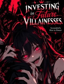Read Investing in Future Villainesses: Scoundrel's Rise to power Online