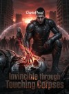 Invincible through Touching Corpses