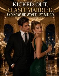 Read Kicked Out, Flash-Married, and Now He Won't Let Me Go Online