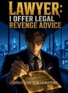 Lawyer: I Offer Legal Revenge Advice