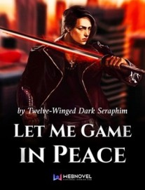 Read Let Me Game in Peace Online