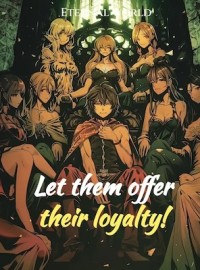 Let them offer their loyalty!