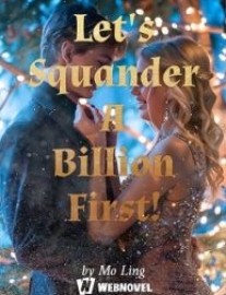 Read Let’s Squander A Billion First! Online