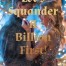 Let’s Squander A Billion First!