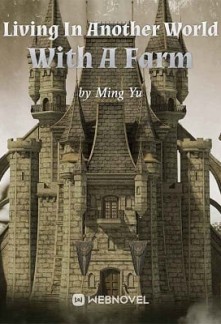 Read Living In Another World With A Farm Online