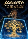 Longevity: My Cheat Unlocked in My Old Age