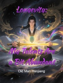 Read Longevity: My Talents Are a Bit Abundant Online