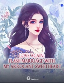 Read Love Again: Flash Marriage with My Arrogant Sweetheart Online