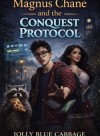 Magnus Chane and the Conquest Protocol