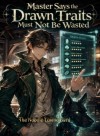 Master Says the Drawn Traits Must Not Be Wasted