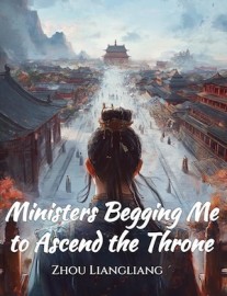 Read Ministers Begging Me to Ascend the Throne Online