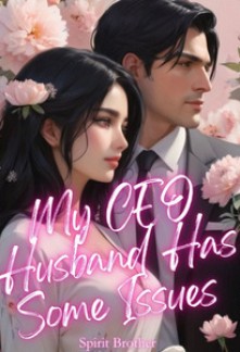 My CEO Husband Has Some Issues