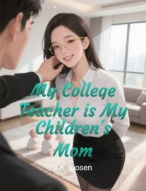 Read My College Teacher is My Children's Mom Online