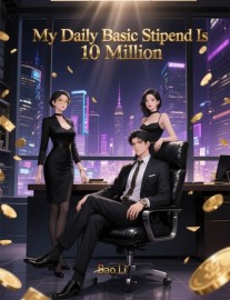 Read My Daily Basic Stipend Is 10 Million Online