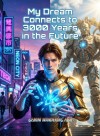 My Dream Connects to 3000 Years in the Future