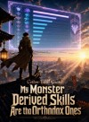 My Monster Derived Skills Are the Orthodox Ones