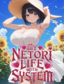Read My Netori Life With System: Stealing Milfs And Virgins Online