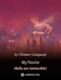 Read My Passive Skills are Invincible! Online