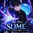 My Pet Slime Gives Me 10x Rewards