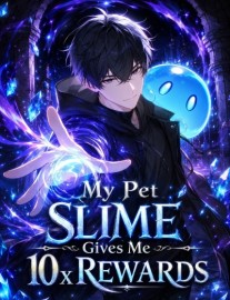 Read My Pet Slime Gives Me 10x Rewards Online