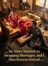 My Sister Insisted on Swapping Marriages, and I Became a Marchioness Instead