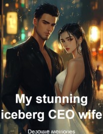 Read My stunning iceberg CEO wife Online