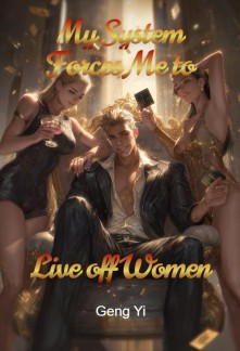 Read My System Forces Me to Live off Women Online