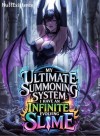 My Ultimate Summoning System: I have an Infinite Evolving Slime