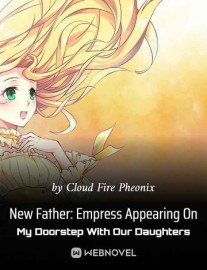 Read New Father: Empress Appearing On My Doorstep With Our Daughters Online