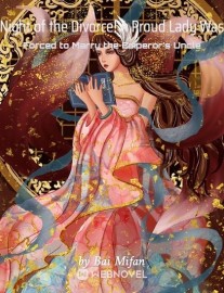 Read Night of the Divorce! A Proud Lady Was Forced to Marry the Emperor's Uncle Online