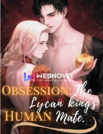 Read Obsession: the Lycan king's Human Mate Online