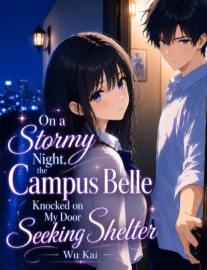 Read On a Stormy Night, the Campus Belle Knocked on My Door Seeking Shelter Online