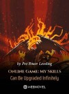 Online Game: My Skills Can Be Upgraded Infinitely