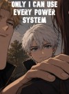 Only I Can Use Every Power System