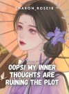 Oops! My Inner Thoughts Are Ruining The Plot