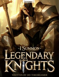 Read Others Summon Dragons, I Summon Legendary Knights Online