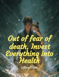 Read Out of fear of death, Invest Everything into Health Online