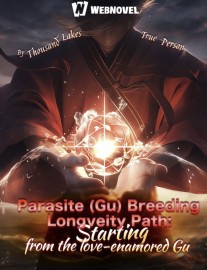 Read Parasite (Gu) Breeding Longveity Path: Starting from the love-enamored Gu Online